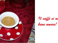 caffè ci mette di buon umore