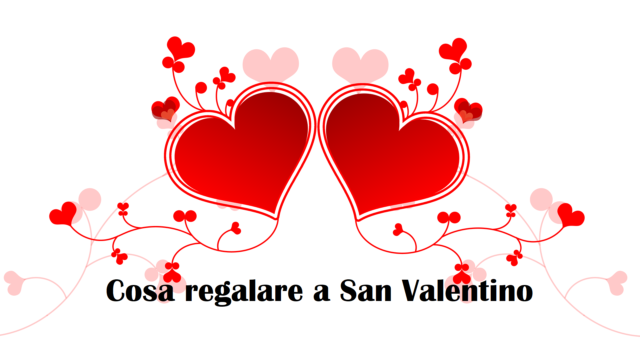 cosa regalare a san valentino